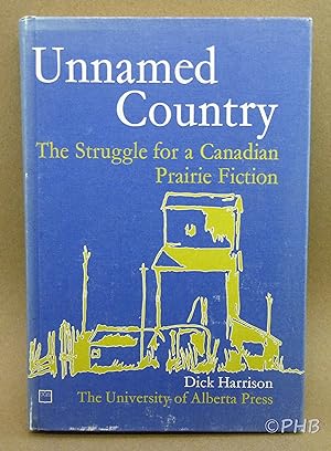 Unnamed Country: The Struggle for a Canadian Prairie Fiction