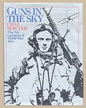 Guns in the Sky: Air Gunners of World War Two