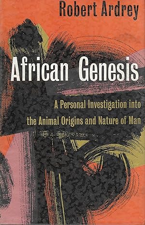 African genesis: a personal investigation into the animal origins and the nature of man
