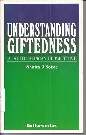 Understanding Giftedness: A South African Perspective