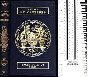 Grottes Et Cavernes / Bibliotheque des Merveilles / Troisieme Edition / Premiere Partie / Traditi...