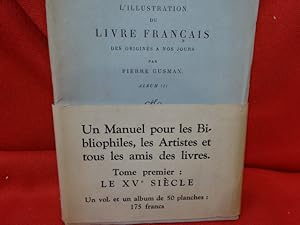 L'illustration du Livre français, des origines à nos jours. Fascicule I et Album I: Tome 1er le X...