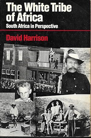 The White Tribe of Africa: South Africa in Perspective