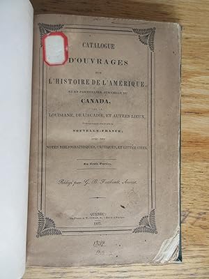 Catalogue d'ouvrages sur l'histoire de l'Amérique et en particulier sur celle du Canada de la Lou...