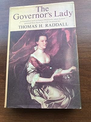 The Governor's Lady - A Biographical Novel of Frances Wentworth, Whose Husband governed Nova Scot...