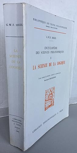Encyclopédie des sciences philosophiques Tome 1 : La science de la logique