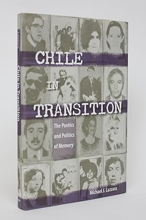 Chile In Transition: The Poetics and Politics of Memory