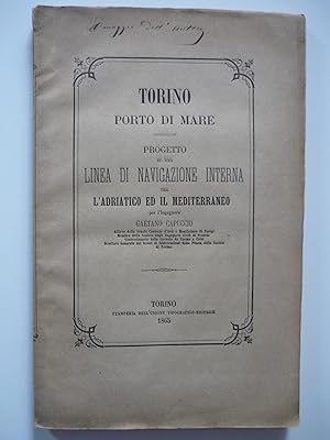 Torino porto di mare. Progetto di una linea di navigazione interna tra l'Adriatico e il Mediterra...