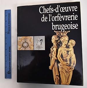 Chefs-D'Oeuvre de L'Orfevrerie Brugeoise: Catalogue