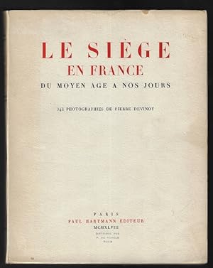 Le Siege en France du Moyen Age a nos jours; 343 photographies de Pierre Devinoy