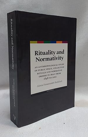 Rituality and Normativity: An Anthropoligical Study of Public Space, Collective Rituals and Norma...