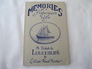 Memories of a Fisherman's Wife A Tribute to Lunenburg