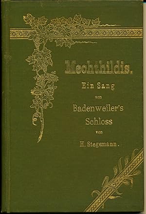 Mechthildis. Ein Sang von Badenweiler Schloss. Dichtung in zehn Gesängen.