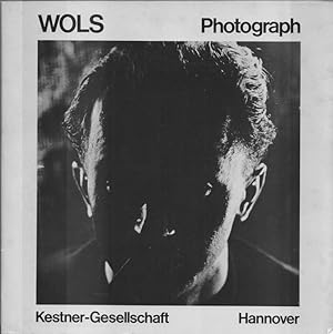 Wols. Photograph. Katalog der Kestner-Gesellschaft. Ausstellung vom 30. Juni bis 14. August 1978....