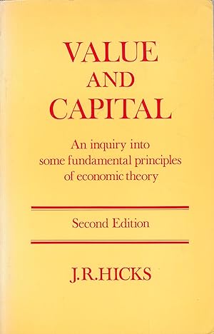 Value and Capital. An inquiry into some fundamental principles of economic theory