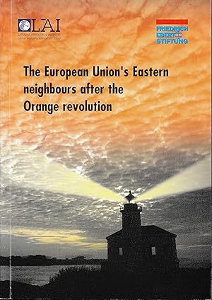 The European Union's Eastern neighbours after the Orange revolution