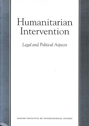 Humanitarian Intervention: Legal and Political Aspects