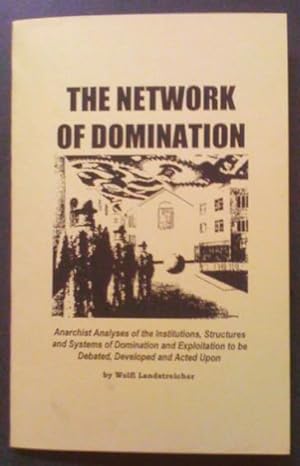 Network of Domination: Anarchist Analyses of the Institutions, Structures and Systems of Dominati...