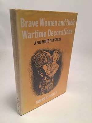 Brave Women and their Wartime Decorations: A Footnote to History