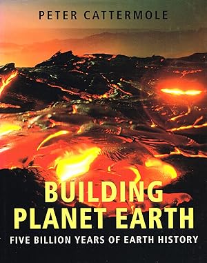 Building Planet Earth : Five Billion Years Of Earth History :