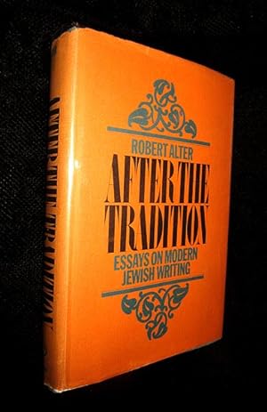 After the Tradition: Essays on Modern Jewish Writing