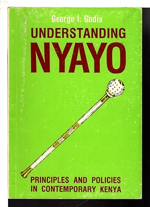 UNDERSTANDING NYAYO: Principles and Policies in Contemporary Kenya.