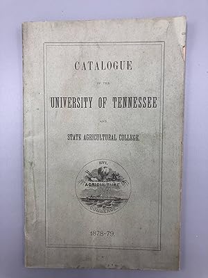 Catalogue of the Officers and Students of the University of Tennessee And State Agricultural Coll...