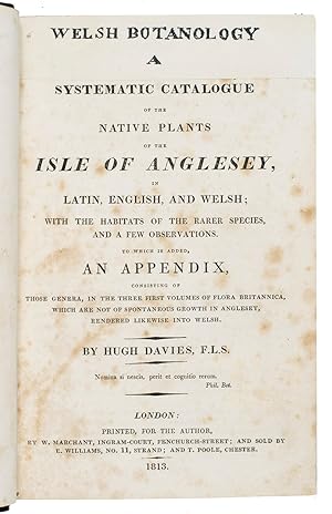 Welsh botanology. A systematic catalogue of the native plants of the Isle of Anglesey, in Latin, ...
