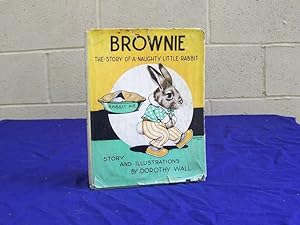 Brownie. The Story of a Naughty Little Rabbit.
