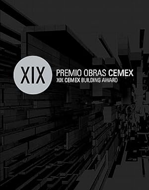 XIX PREMIO OBRAS CEMEX = XIX CEMEX BUILDING AWARD