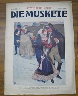 Fasching 1913. Die Muskete. - Aus dem Inhalt: Jenny von Reuß-Hoernes - Der Siebente. Mit Zeichnun...
