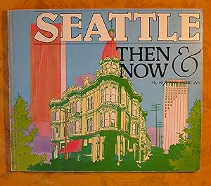 Seattle Then & Now