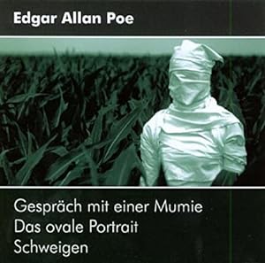 Erzählungen - Enthält: Intro - Gespräch mit einer Mumie - Das ovale Portrait - Schweigen; Spreche...