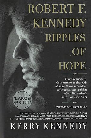 Robert F. Kennedy: Ripples of Hope: Kerry Kennedy in Conversation with Heads of State, Business L...