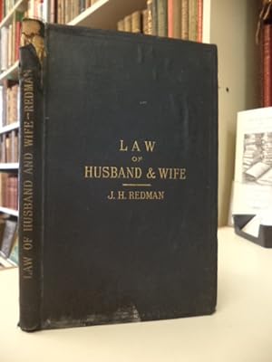 A Concise View of the Law of Husband and Wife as modified by the Married Women's Property Acts : ...