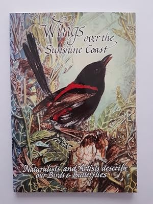 Wings Over the Sunshine Coast : Naturalists and Artists Describe Our Birds & Butterflies