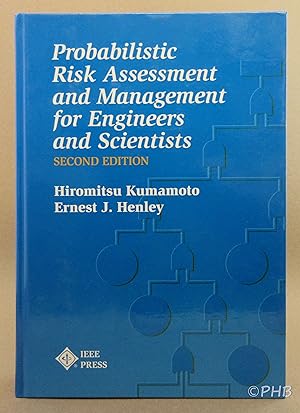 Probabilistic Risk Assessment and Management for Engineers and Scientists - Second Edition