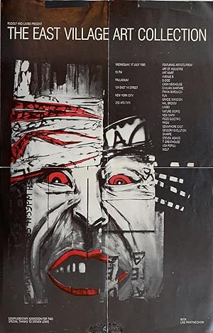 EXHIBITION POSTER FOR "THE EAST VILLAGE ART COLLECTION", WEDNESDAY 17 JULY 1985 AT PALLADIUM