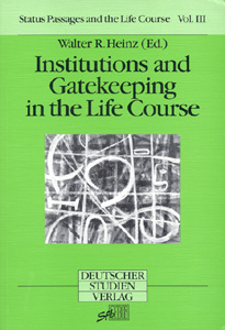 Institutions and Gatekeeping in the Life Course (Status Passages and the Life Course, Volume III)
