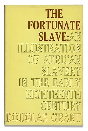 The Fortunate Slave, An Illustration of African Slavery in the Early Eighteenth Century