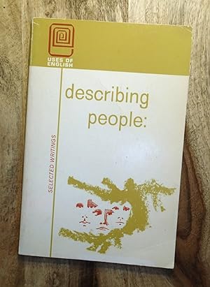 DESCRIBING PEOPLE : Selected Writings (Uses of English Series)