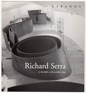 RICHARD SERRA, 27 DE ABRIL - 17 DE OCTUBRE, 1999