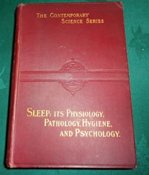 Sleep: Its Physiology, Pathology, Hygiene and Psychology.