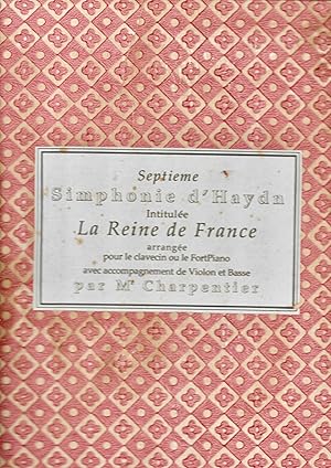 Septième simphonie d' Haydn intitulée La Reine de France arrangée pour le clavecin ou le forte-pi...