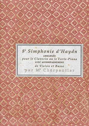 Huitième simphonie d' Haydn arrangée pour le clavecin ou le forte-piano avec accompagnement de vi...