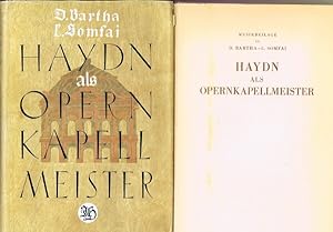Haydn als Opernkapellmeister: Die Haydn-Dokumente der Esterhazy-Opernsammlung, mit Musikbeilage. ...