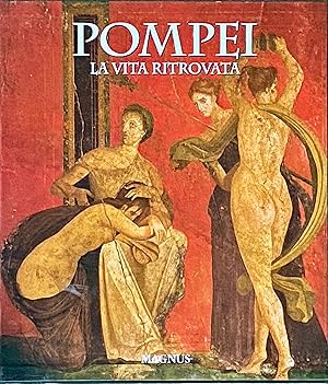 Pompei. La vita ritrovata