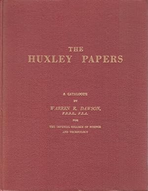 The Huxley Papers: A Descriptive Catalogue of the Correspondence, Manuscripts and Miscellaneous P...