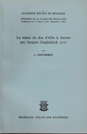 LA STATUE DU DUC D'ALBE A ANVERS PAR JACQUES JONGHELINCK (1571)