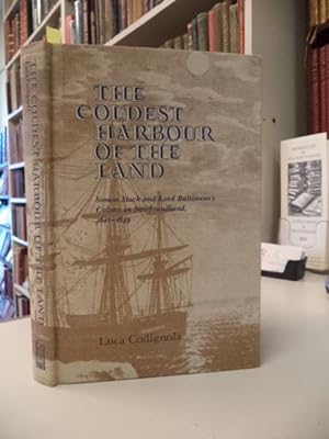 The Coldest Harbour in the Land: Simon Stock and Lord Baltimore's Colony in Newfoundland, 1621-1649